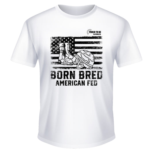 Born Bred American Fed